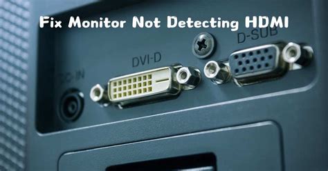 pc monitor not detecting hdmi|How to fix a second monitor not detected on Windows.